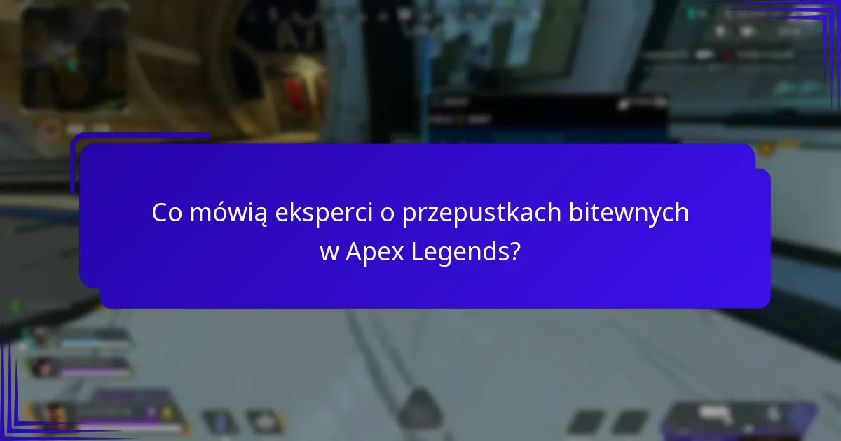 Co mówią eksperci o przepustkach bitewnych w Apex Legends?