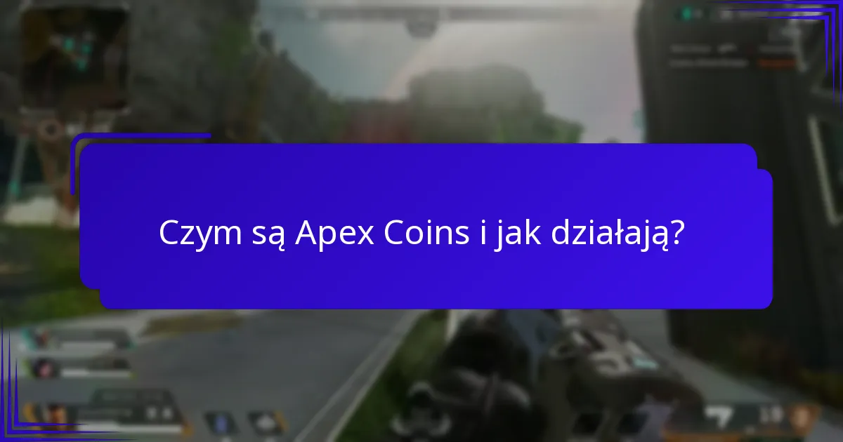 Jak mogę maksymalnie wykorzystać wartość moich Apex Coins?