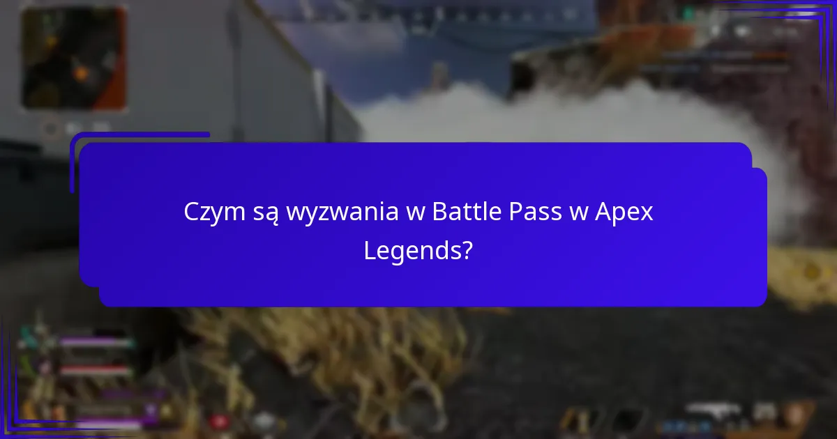 Jak ukończyć wyzwania w Battle Pass?
