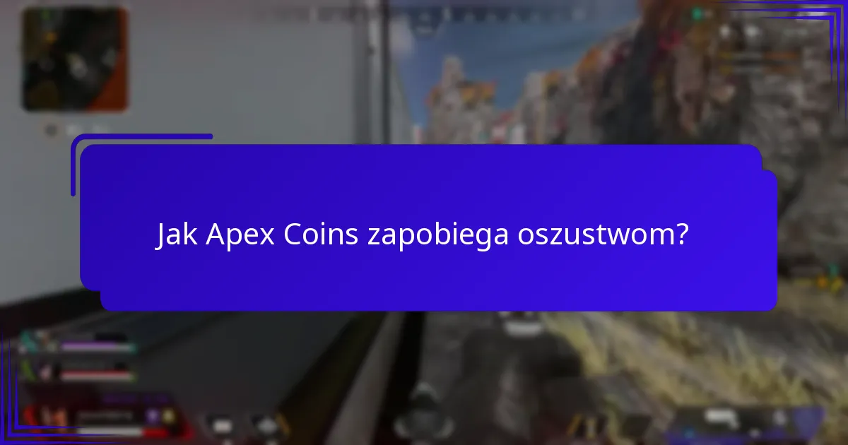 Jak Apex Coins zapobiega oszustwom?
