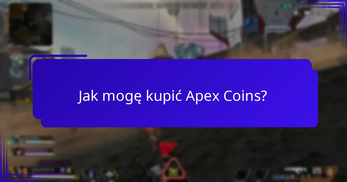 Jakie pytania są najczęściej zadawane dotyczące Apex Coins?