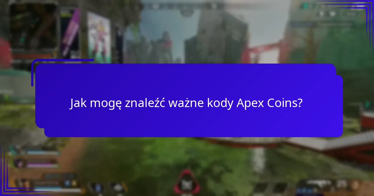 Jakie są metody realizacji kodów Apex Coins?