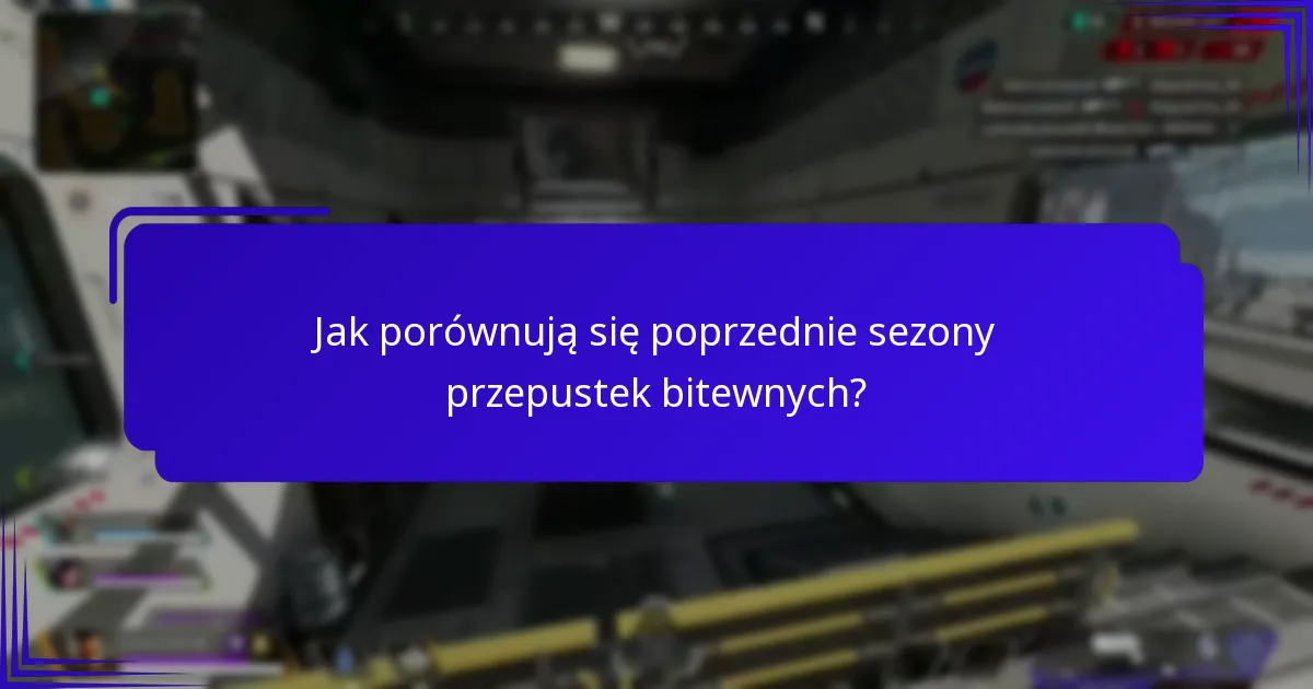 Jak porównują się poprzednie sezony przepustek bitewnych?
