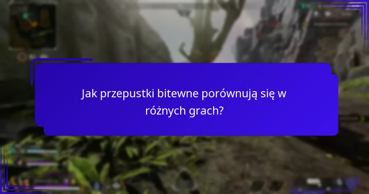 Jaką wartość gracze otrzymują z przepustek bitewnych?