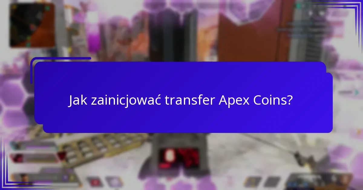 Jakie ograniczenia dotyczą transferów Apex Coins?